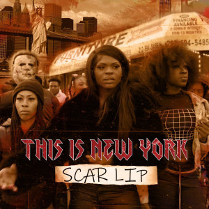 Listen to This Is New York (Explicit) song with lyrics from ScarLip