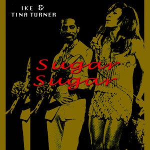 ดาวน์โหลดและฟังเพลง Sugar Sugar พร้อมเนื้อเพลงจาก Ike & Tina Turner