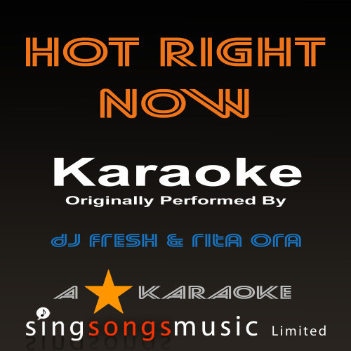 Hot Right Now (Originally Performed By DJ Fresh Feat Rita Ora) [Karaoke Audio Version] (Karaoke Audio Version)