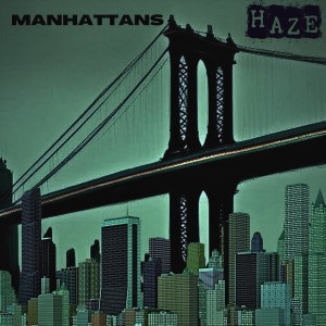 Listen to Manhattans (Explicit) song with lyrics from Haze