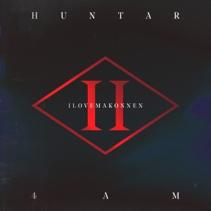 收聽Huntar的4AM (feat. ILoveMakonnen)歌詞歌曲