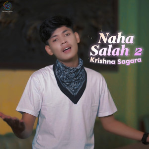 Listen to Naha Salah 2 song with lyrics from Krishna Sagara