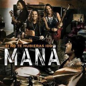 收聽Mana的Si No Te Hubieras Ido歌詞歌曲