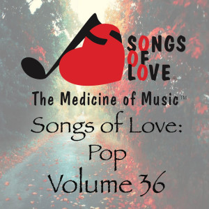 Various Artists的專輯Songs of Love: Pop, Vol. 36