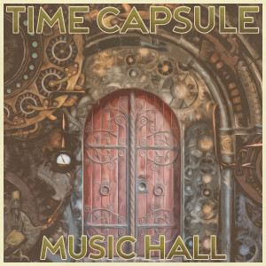 Various Artists的专辑Time Capsule, Music Hall, Vol. 1