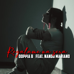 Listen to Regalame na sera song with lyrics from Doppia B