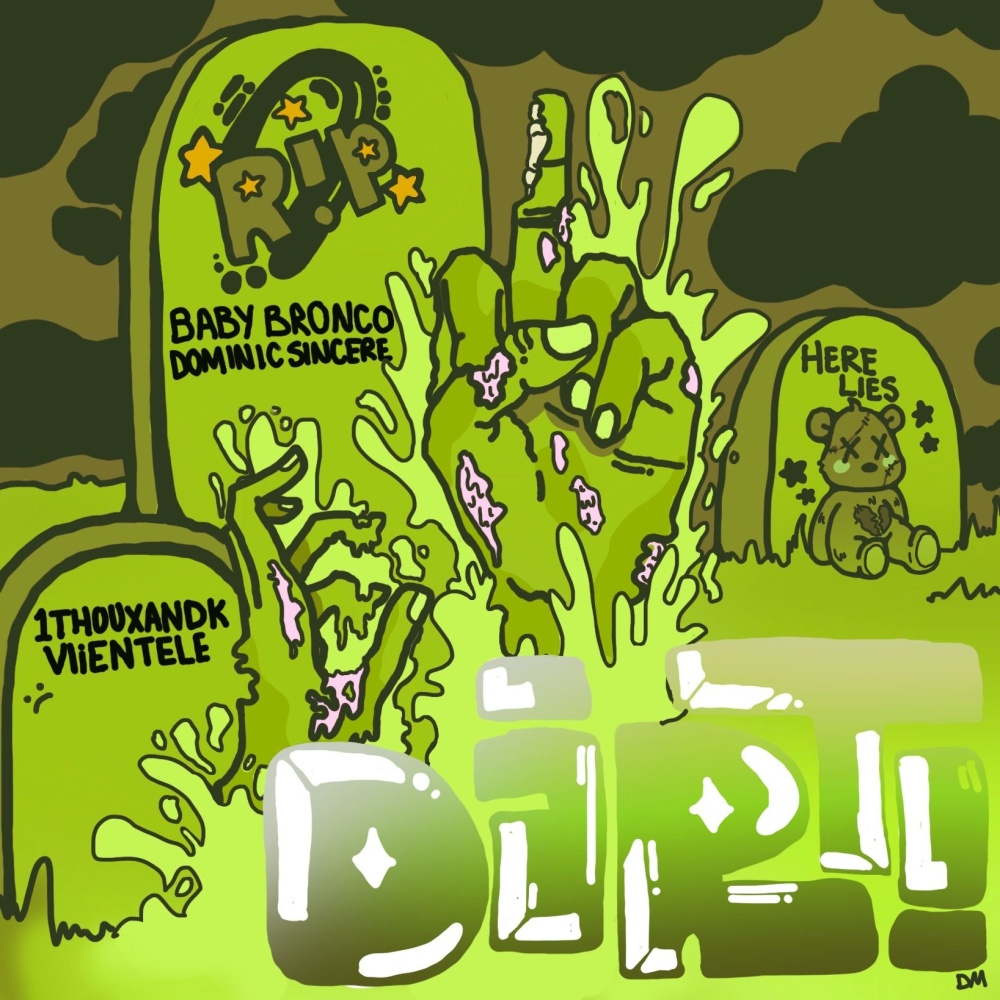 DIRT! (feat. Baby Bronco, Woozie, Vlientele & Dominic Sincere) (Explicit)