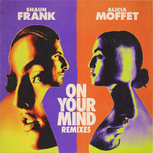 收聽Shaun Frank的On Your Mind (Famba Remix)歌詞歌曲