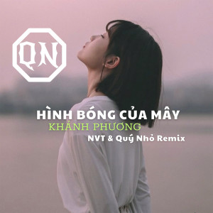 Album Hình Bóng Của Mây (NVT x Quý Nhỏ Remix) from 