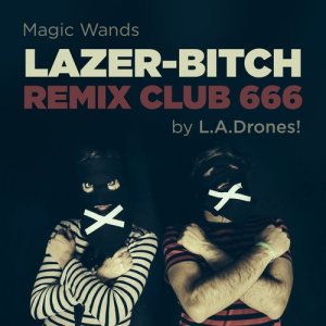 ดาวน์โหลดและฟังเพลง Lazer Bitch Dirty Mind Remix Club 666 (Radio) พร้อมเนื้อเพลงจาก Magic Wands