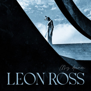 Listen to My Dream song with lyrics from Leon Ross
