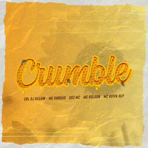Listen to Crumble (Explicit) song with lyrics from CRL DJ KELVIN