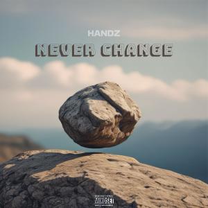 收聽Handz的Never Change歌詞歌曲