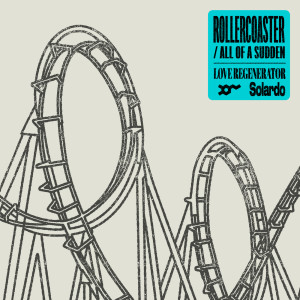 Love Regenerator的專輯Rollercoaster