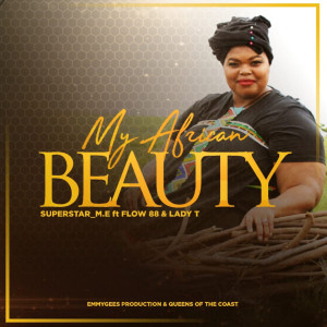 收聽Superstar M.E的My African Beauty (Explicit)歌詞歌曲