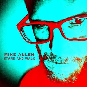 Mike Allen的專輯Stand And Walk