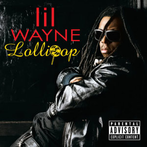 Dengarkan lagu Lollipop (Radio Edit) nyanyian Lil Wayne dengan lirik