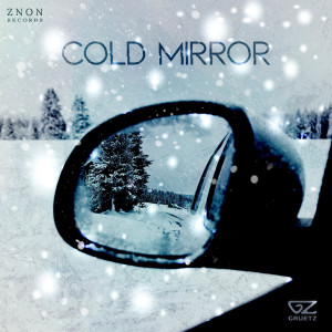 ดาวน์โหลดและฟังเพลง Cold Mirror พร้อมเนื้อเพลงจาก Gruetz