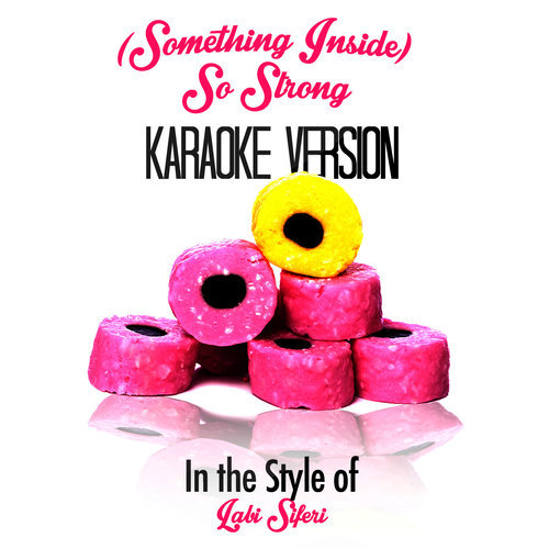 (Something Inside) So Strong (In the Style of Labi Siferi) [Karaoke Version]