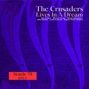 Album Lives In A Dream (Live Seattle '73) from The Crusaders