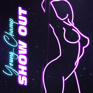 Album Show Out (Explicit) from Young Champ