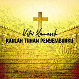 Vetri Kumaseh的專輯Kaulah Tuhan Penyembuhku