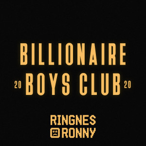 收聽Ringnes-Ronny的Billionaire Boys Club 2020歌詞歌曲