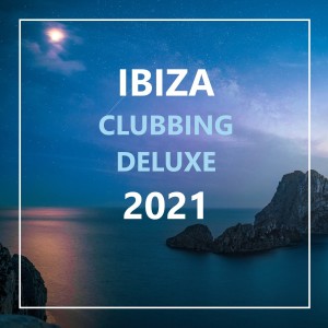 อัลบัม Ibiza Clubbing Deluxe 2021 ศิลปิน Various Artists