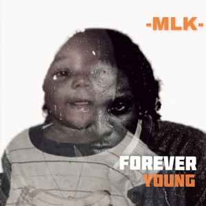 Listen to Forever Young song with lyrics from MLK