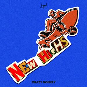 ดาวน์โหลดและฟังเพลง New Highs พร้อมเนื้อเพลงจาก Crazy Donkey