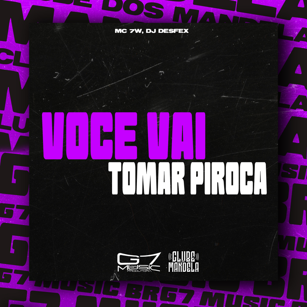 Você Vai Tomar Piroca (Explicit)