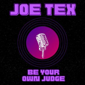 Be Your Own Judge dari Joe Tex