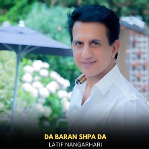Listen to Da Baran Shpa Da song with lyrics from Latif Nangarhari
