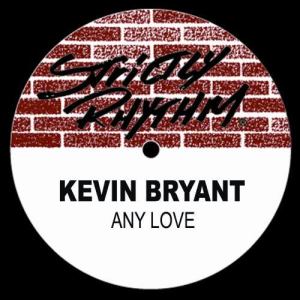 ดาวน์โหลดและฟังเพลง Any Love (B.O.P. Till You Drop Mix) พร้อมเนื้อเพลงจาก Kevin Bryant