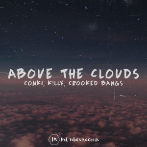 Listen to Above the Clouds song with lyrics from ConKi