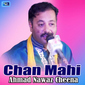 Ahmad Nawaz Cheena的專輯Chan Mahi