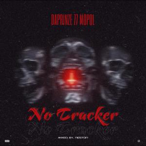 收聽Daprinze 77 MOPOL的NO TRACKER (Explicit)歌詞歌曲