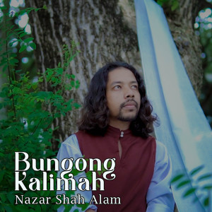 Bungong Kalimah dari Nazar Shah Alam
