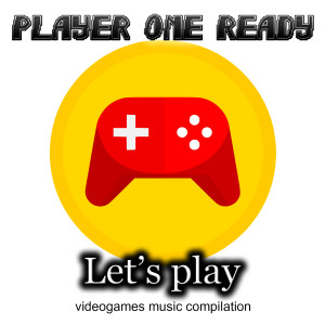 อัลบัม Let's play (Videogames music compilation) ศิลปิน Player one ready