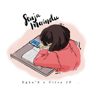 Listen to Senja Merindu (with Citra Jp) song with lyrics from Egha's