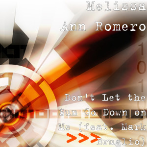 Listen to Don't Let the Sun Go Down on Me (feat. Mark Bruglio) song with lyrics from Melissa Ann Romero