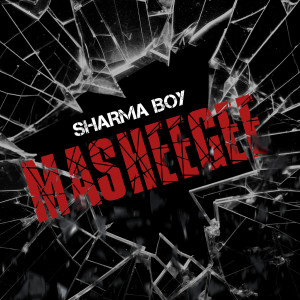 Listen to Masheegee (Explicit) song with lyrics from Sharma Boy