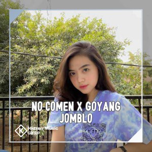 Listen to No Comen / Goyang Jomblo song with lyrics from DJ ANANTA