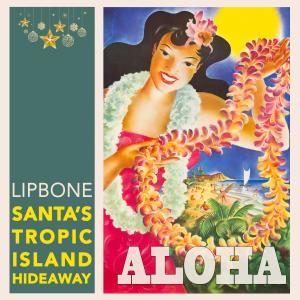 อัลบัม Santa's Tropic Island Hideaway (Aloha) ศิลปิน Lipbone Redding