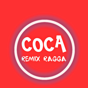 Album Coca (Ragga Remix) oleh Brackem