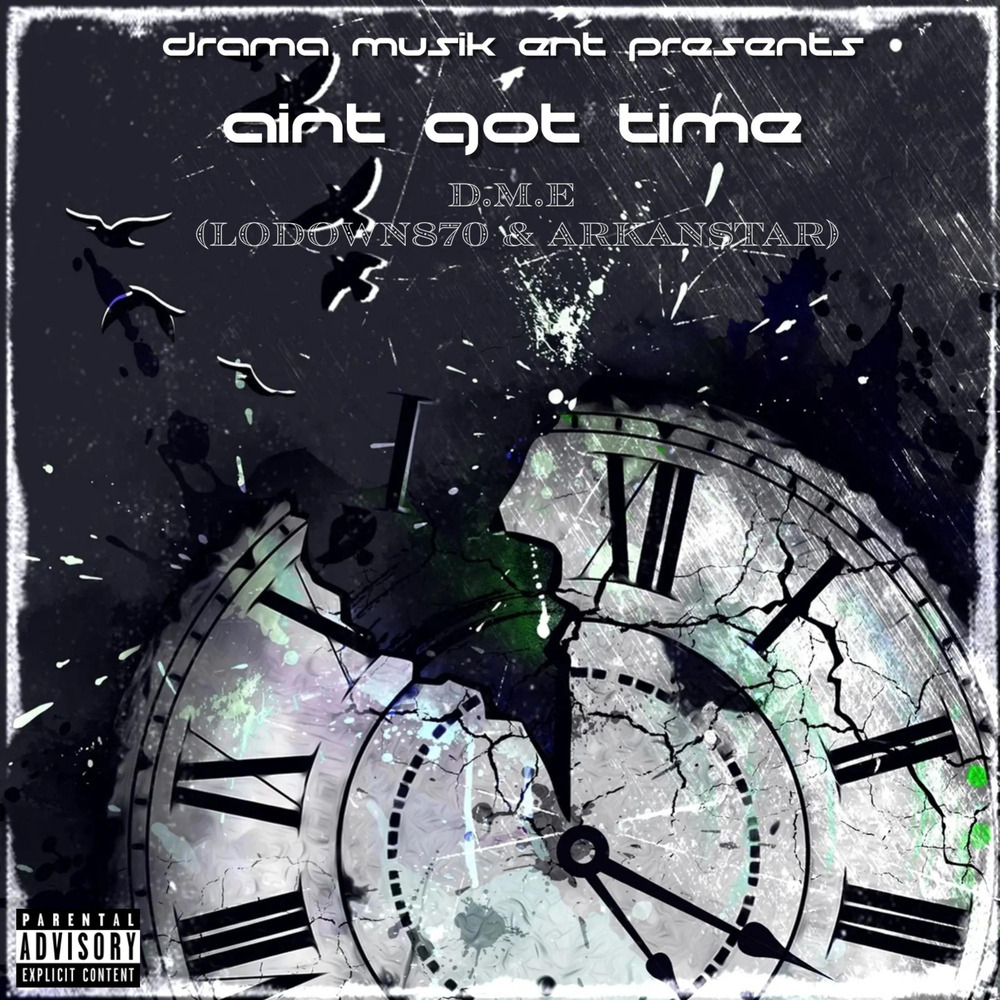 Ain't Got Time (Explicit)