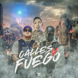 Listen to Calles Y Fuego (Explicit) song with lyrics from Jay Malo
