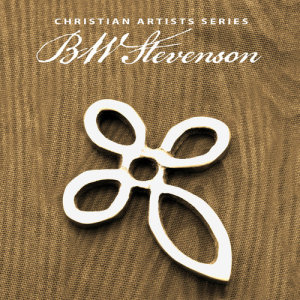 อัลบัม Christian Artists Series: BW Stevenson ศิลปิน BW Stevenson