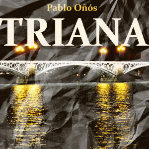 收聽Pablo Oñós的Triana歌詞歌曲