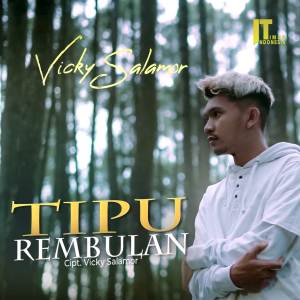 Listen to Tipu Rembulan song with lyrics from Vicky Salamor